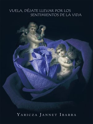 cover image of Vuela, Déjate Llevar por Los Sentimientos de La Vida